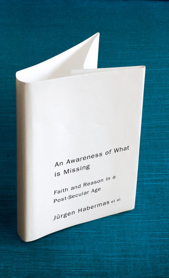 Jurgen  Habermas. An Awareness of What is Missing. Faith and Reason in a Post-secular Age