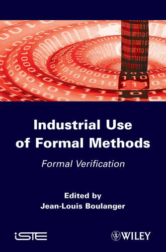 Jean-Louis  Boulanger. Industrial Use of Formal Methods. Formal Verification