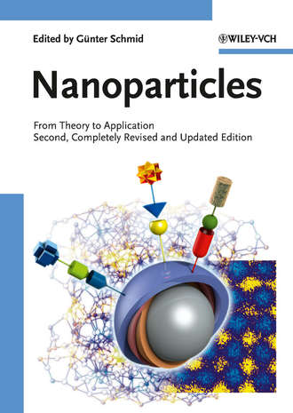 Gunter  Schmid. Nanoparticles. From Theory to Application