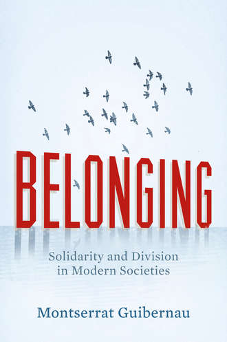 Montserrat  Guibernau. Belonging. Solidarity and Division in Modern Societies