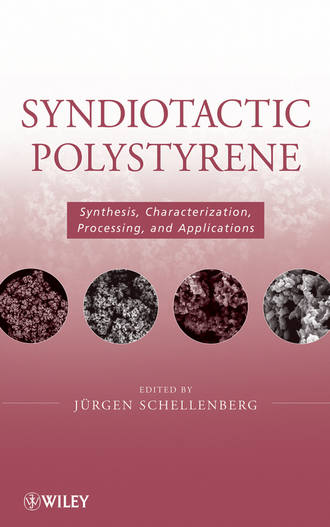 J?rgen Schellenberg. Syndiotactic Polystyrene. Synthesis, Characterization, Processing, and Applications