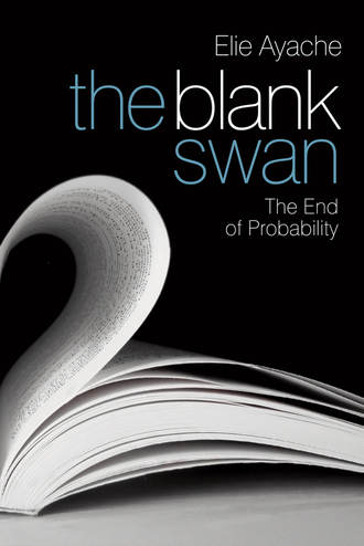 Elie  Ayache. The Blank Swan. The End of Probability