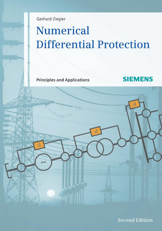 Gerhard  Ziegler. Numerical Differential Protection. Principles and Applications