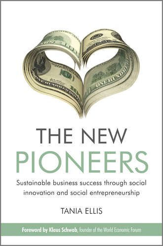 Tania  Ellis. The New Pioneers. Sustainable business success through social innovation and social entrepreneurship