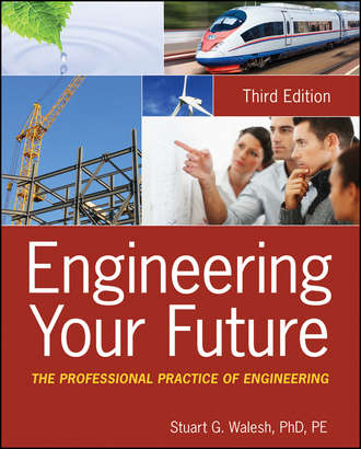 Stuart Walesh G.. Engineering Your Future. The Professional Practice of Engineering