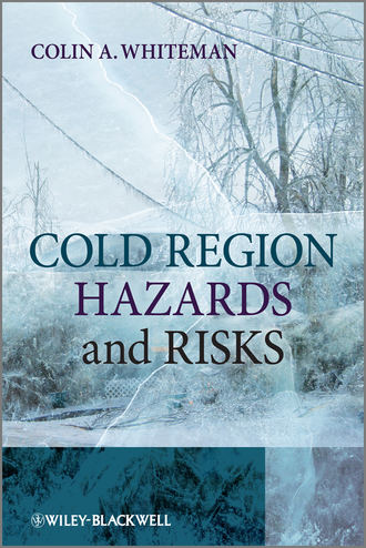 Colin Whiteman A.. Cold Region Hazards and Risks