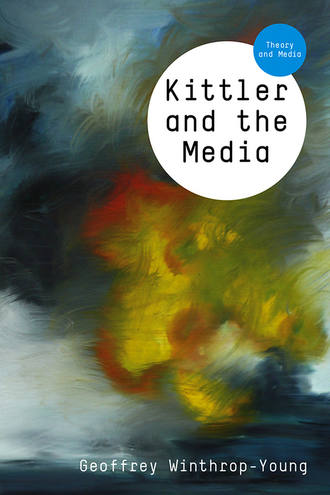 Geoffrey  Winthrop-Young. Kittler and the Media