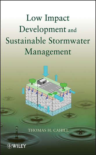 Thomas Cahill H.. Low Impact Development and Sustainable Stormwater Management