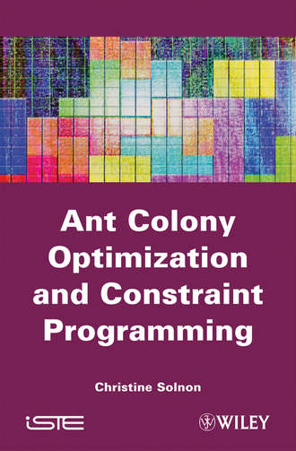 Christine  Solnon. Ant Colony Optimization and Constraint Programming