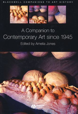 Amelia  Jones. A Companion to Contemporary Art Since 1945