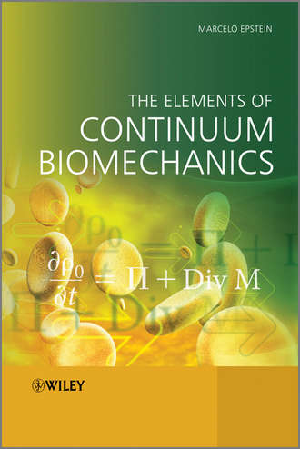 Marcelo  Epstein. The Elements of Continuum Biomechanics