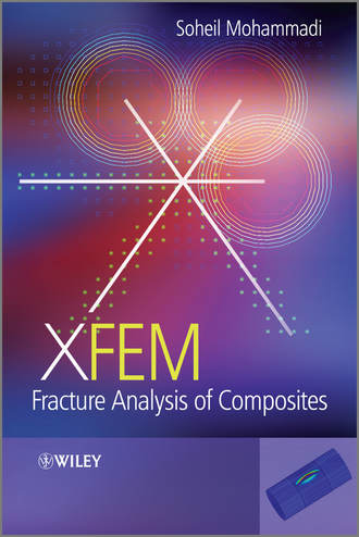 Soheil  Mohammadi. XFEM Fracture Analysis of Composites