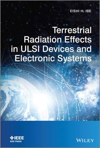 Eishi Ibe H.. Terrestrial Radiation Effects in ULSI Devices and Electronic Systems