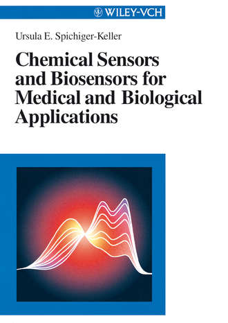 Ursula Spichiger-Keller E.. Chemical Sensors and Biosensors for Medical and Biological Applications