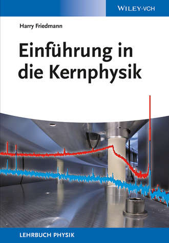 Harry  Friedmann. Einf?hrung in die Kernphysik