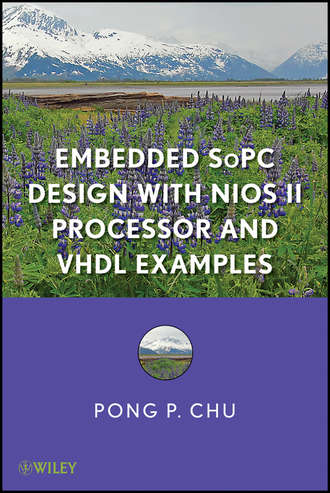 Pong Chu P.. Embedded SoPC Design with Nios II Processor and VHDL Examples