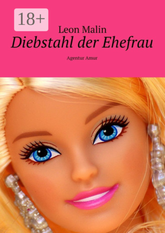 Обложка книги «Diebstahl der Ehefrau. Agentur Amur»