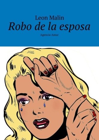 Leon Malin. Robo de la esposa. Agencia Amur