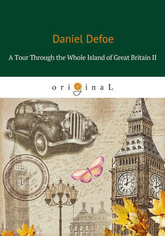 Обложка книги «A Tour Through the Whole Island of Great Britain II»