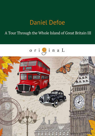 Обложка книги «A Tour Through the Whole Island of Great Britain III»