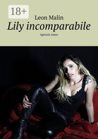 Обложка книги «Lily incomparabile. Agenzia Amur»