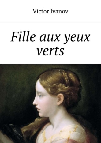 Victor Ivanov. Fille aux yeux verts