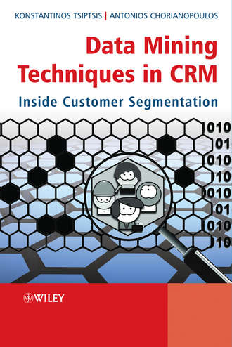 Tsiptsis Konstantinos K.. Data Mining Techniques in CRM. Inside Customer Segmentation