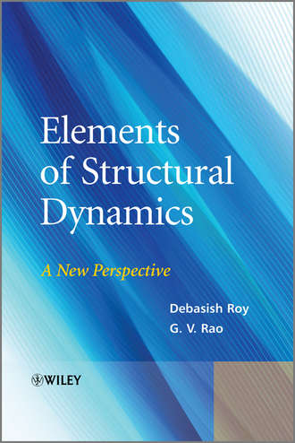 Rao G. V.. Elements of Structural Dynamics. A New Perspective