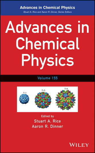 Stuart A. Rice. Advances in Chemical Physics. Volume 155