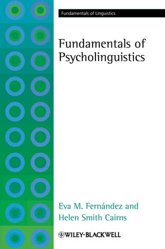 Fern?ndez Eva M.. Fundamentals of Psycholinguistics