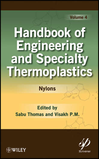 Thomas K. Sabu. Handbook of Engineering and Specialty Thermoplastics, Volume 4. Nylons