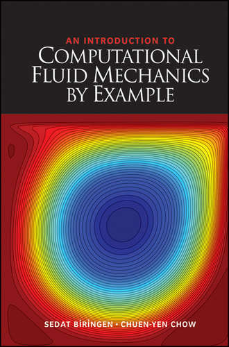 Biringen Sedat. An Introduction to Computational Fluid Mechanics by Example