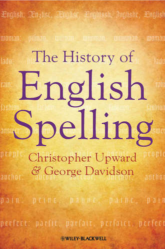 Upward Christopher. The History of English Spelling