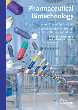 Kayser Oliver. Pharmaceutical Biotechnology. Drug Discovery and Clinical Applications