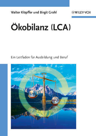 Grahl Birgit. ?kobilanz (LCA). Ein Leitfaden f?r Ausbildung und Beruf