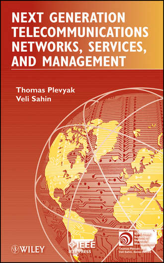 Plevyak Thomas. Next Generation Telecommunications Networks, Services, and Management