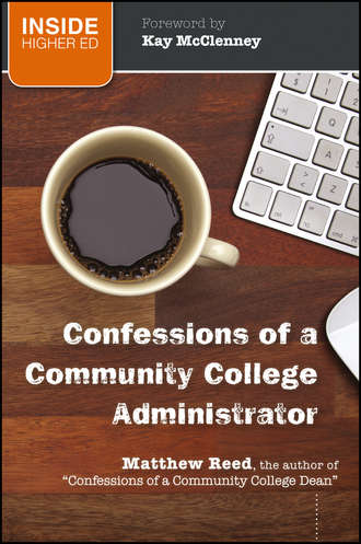 Reed Matthew. Confessions of a Community College Administrator