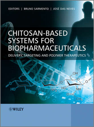 Sarmento Bruno. Chitosan-Based Systems for Biopharmaceuticals. Delivery, Targeting and Polymer Therapeutics