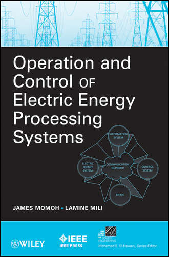 Momoh James. Operation and Control of Electric Energy Processing Systems