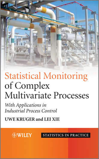 Xie Lei. Advances in Statistical Monitoring of Complex Multivariate Processes. With Applications in Industrial Process Control