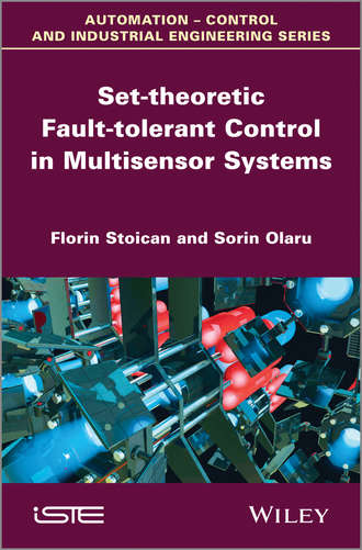 Stoican Florin. Set-theoretic Fault-tolerant Control in Multisensor Systems