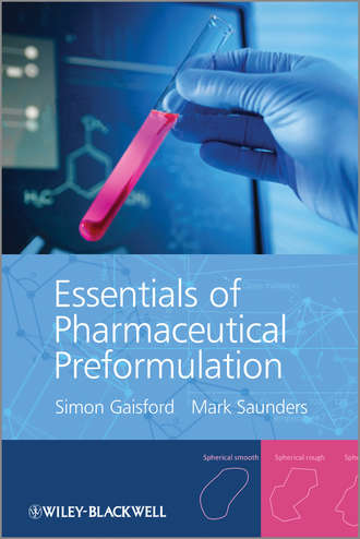 Gaisford Simon. Essentials of Pharmaceutical Preformulation