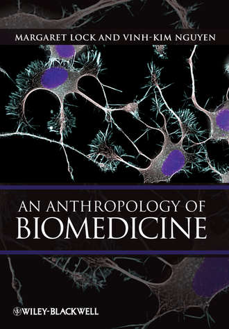 Lock Margaret. An Anthropology of Biomedicine