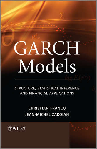 Francq Christian. GARCH Models. Structure, Statistical Inference and Financial Applications