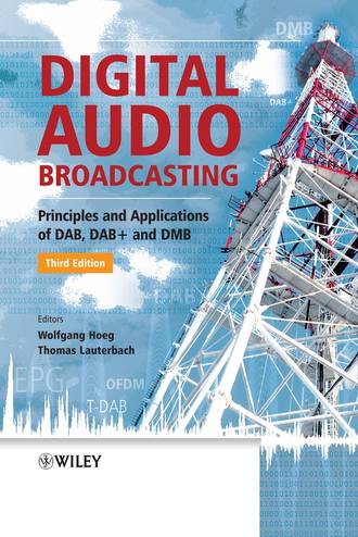 Lauterbach Thomas. Digital Audio Broadcasting. Principles and Applications of DAB, DAB + and DMB