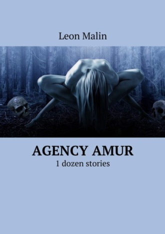 Leon Malin. Agency Amur. 1 dozen stories