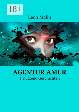 Обложка книги «Agentur Amur. 1 Dutzend Geschichten»