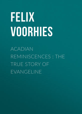 Обложка книги «Acadian Reminiscences : The True Story of Evangeline»