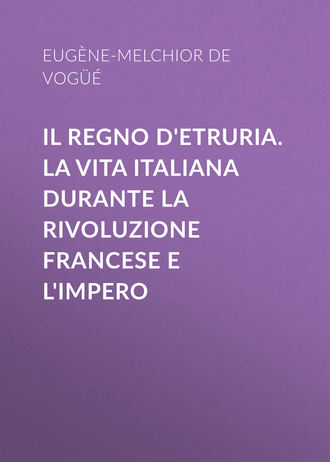 Обложка книги «Il Regno d'Etruria. La vita italiana durante la Rivoluzione francese e l'Impero»