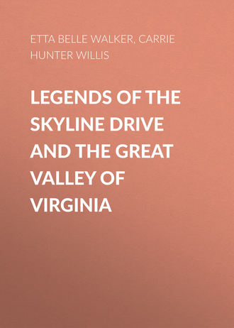 Etta Belle Walker. Legends of the Skyline Drive and the Great Valley of Virginia